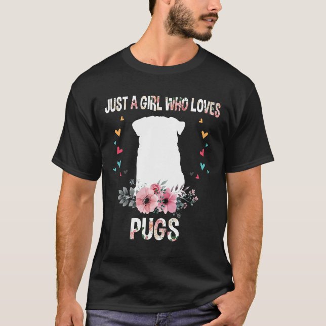 Camiseta Apenas Uma Menina Que Ama Pug Floral Engraçado (Frente)