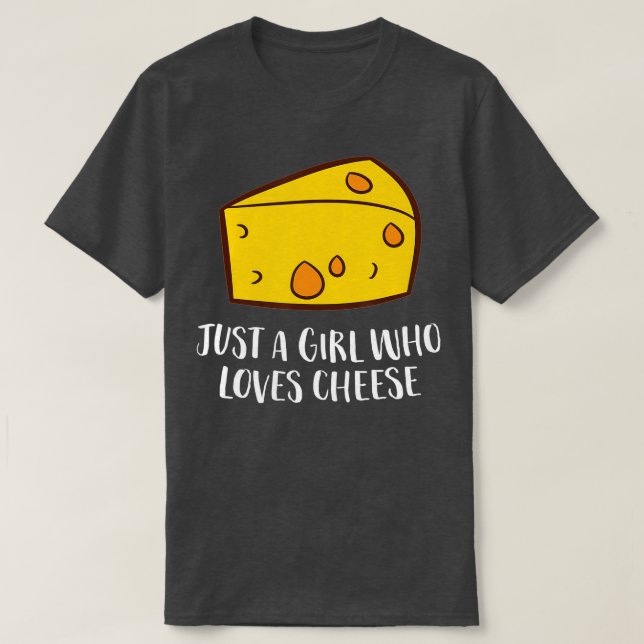 Camiseta Apenas Uma Menina Que Ama Queijo (Frente do Design)