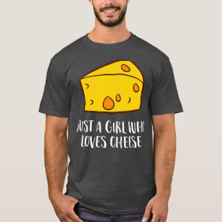 Camiseta Apenas Uma Menina Que Ama Queijo