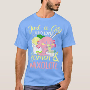 Camiseta Apenas Uma Menina Que Ama Ramen E Axolotl Hot Nood