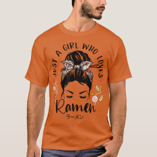 Camiseta Apenas Uma Menina Que Ama Ramen Japonês Dão Mensag