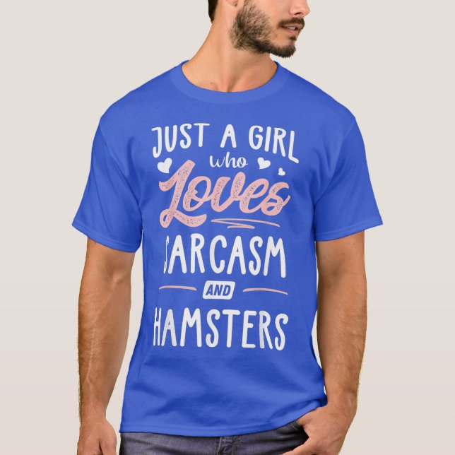 Camiseta Apenas Uma Menina Que Ama Sarcasmo E Hamsters Dand (Frente)