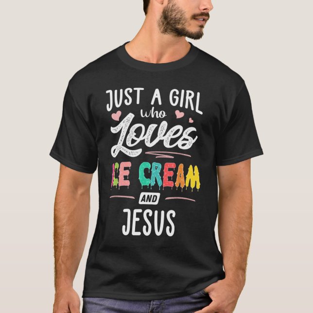 Camiseta Apenas Uma Menina Que Ama Sorvete E Jesus Dando Um (Frente)