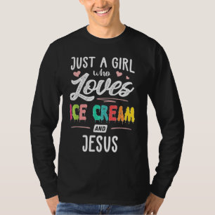 Camiseta Apenas Uma Menina Que Ama Sorvete E Jesus Dando Um