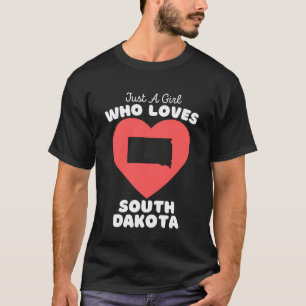 Camiseta Apenas Uma Menina Que Ama South Dakota Cute South 