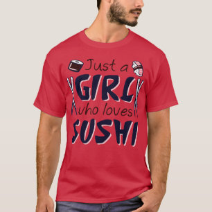 Camiseta Apenas Uma Menina Que Ama Sushi 2