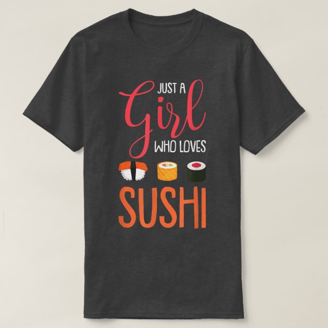 Camiseta Apenas Uma Menina Que Ama Sushi Engraçada Comida A (Frente do Design)