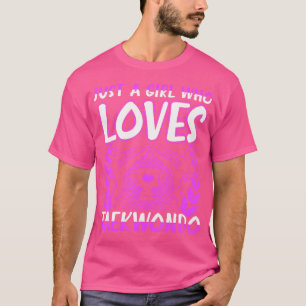 Camiseta Apenas Uma Menina Que Ama Taekwondo Engraçado Taek