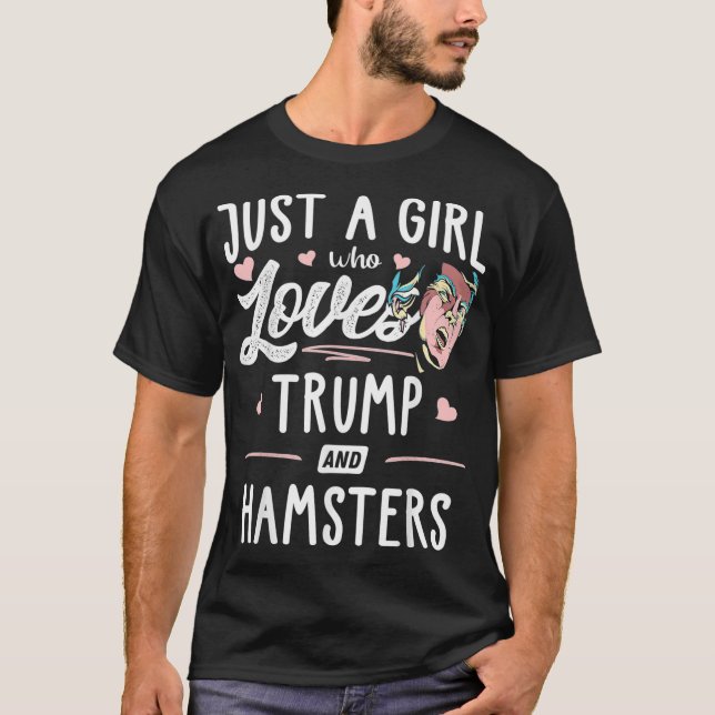 Camiseta Apenas Uma Menina Que Ama Trump E Hamsters Dando P (Frente)