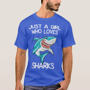 Camiseta Apenas Uma Menina Que Ama Tubarões Dando Presença