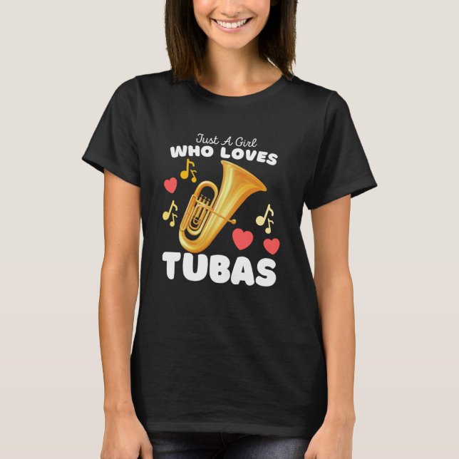 Camiseta Apenas Uma Menina Que Ama Tubas Meninas Cutes Tuba (Frente)