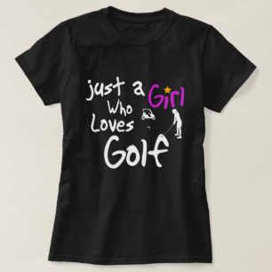 Camiseta Apenas uma menina que ame o golfe