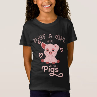 Camiseta Apenas uma menina que ame porcos
