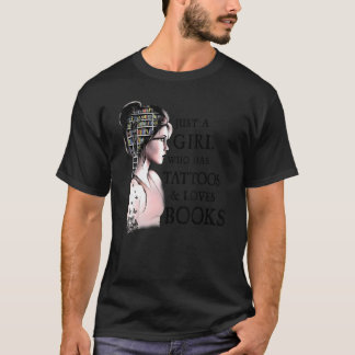 Camiseta Apenas Uma Menina Que Tem Tatuagens E Adora Leitor