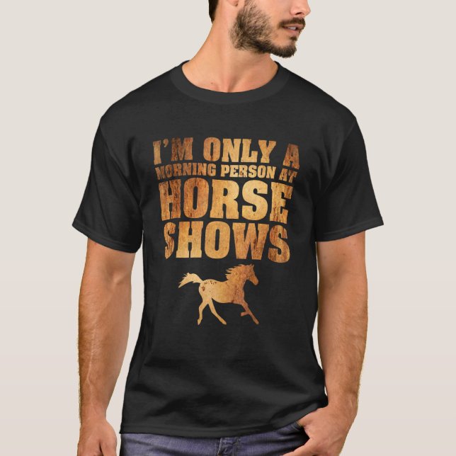 Camiseta Apenas Uma Pessoa Da Manhã No Cavalo Mostra Horso (Frente)
