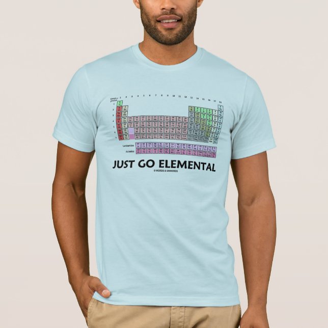 Camiseta Apenas vá elementar (a mesa de elementos (Frente)