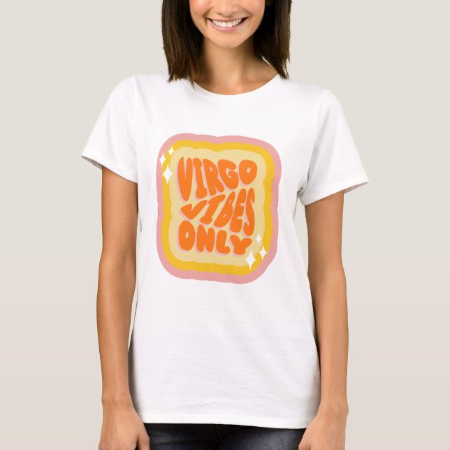 Camiseta Apenas Vibrações de Virgem, Presentes de Aniversár (Frente)