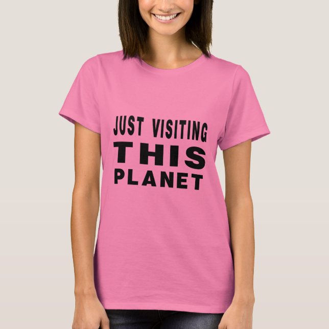 Camiseta Apenas visitando este planeta (Frente)