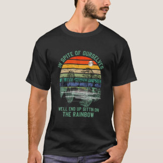 Camiseta Apesar De Nós Mesmos, Acabaremos Sentindo O Arco-Í