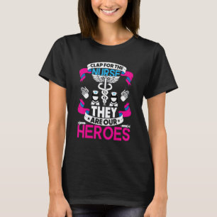 Camiseta Aplaudem a Enfermeira Elas São Nossas Heroínas