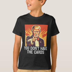 Camiseta Apoiador da Política Divertida Trump Você Não Tem
