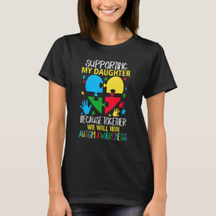 Camiseta Apoiando Minha Filha Juntos Vamos Vencer o Autismo