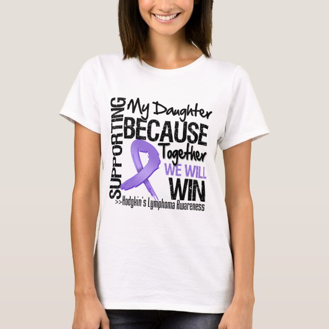 Camiseta Apoiando minha filha - o Lymphoma.png de Hodgkin (Frente)