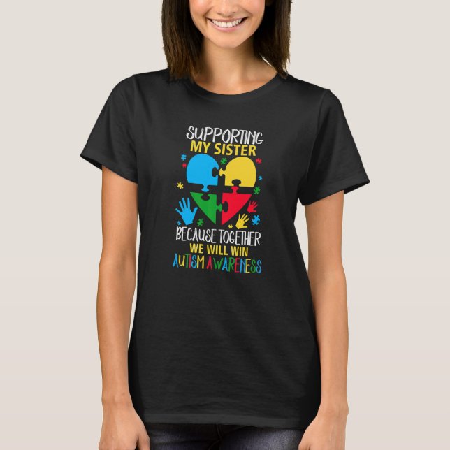 Camiseta Apoiando Minha Irmã Juntos Ganharemos Autismo A (Frente)