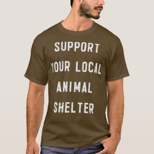 Camiseta Apoiar os animais de salvamento do seu abrigo loca