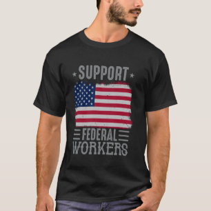 Camiseta Apoiar Trabalhadores Federais Proteger Funcionário