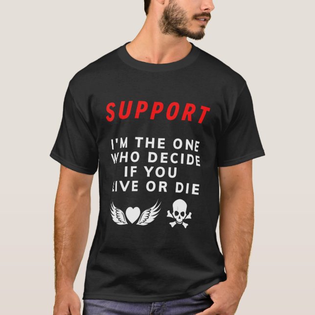 Camiseta Apoie aquele que decidir se você vive ou morre - S (Frente)