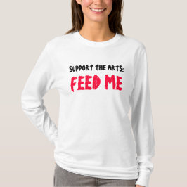 Camiseta APOIE AS ARTES: ALIMENTE-ME o T