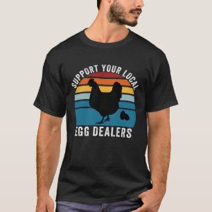 Camiseta Apoie os seus Comerciantes de Ovos Locais Ovo de G