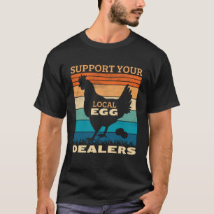 Camiseta Apoie os Seus Fornecedores Locais de Ovos Fazenda