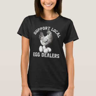 Camiseta Apoie os Vendedores de Ovos de Galinha Locais Ovo 