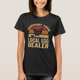 Camiseta Apoie os Vendedores de Ovos de Galinha Local Ovo