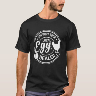 Camiseta Apoie Seu Fornecedor Local De Ovos Galinha Ovo Eng