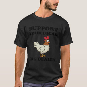 Camiseta Apoie Seu Fornecedor Local de Ovos Trocadilho de