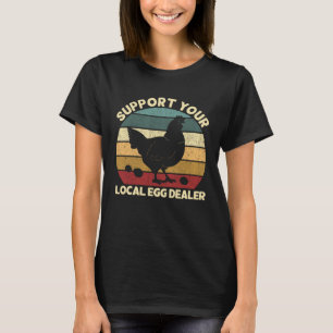 Camiseta Apoie Seu Ovo Local Comerciante Agricultor Ovo de