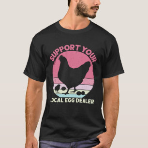 Camiseta Apoie Seu Ovo Local Comerciante Agricultor Ovo de