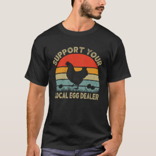 Camiseta Apoie Seus Comerciantes de Ovos Locais Frango Re