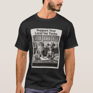 Camiseta Apoie seus técnicos veterinários locais engraçados