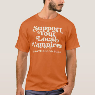 Camiseta Apoie seus vampiros locais doando sangue hoje