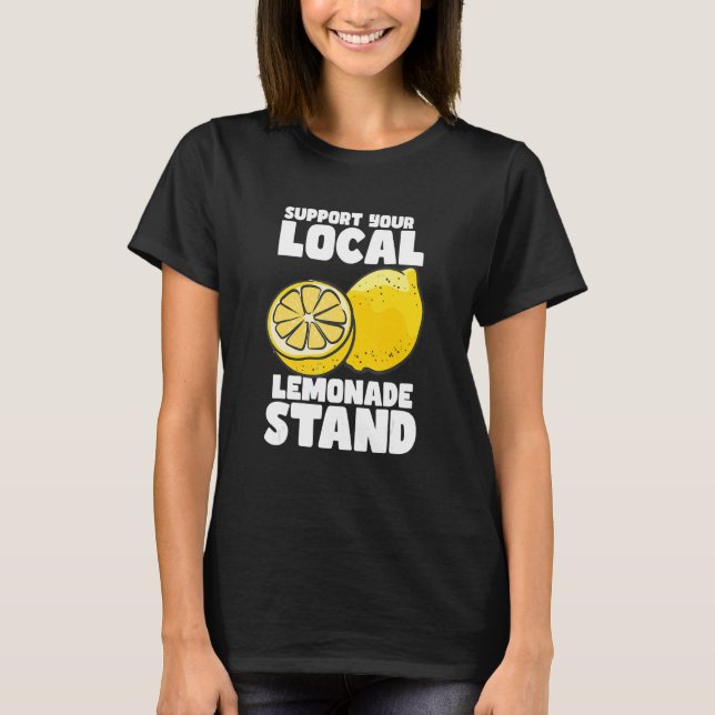 Camiseta Apoie sua barraca de limonada local (Frente)