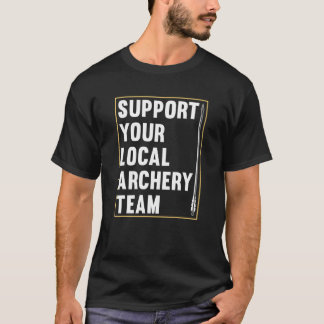Camiseta Apoie Sua Equipe Local de Arquearia Arqueiro Arco 