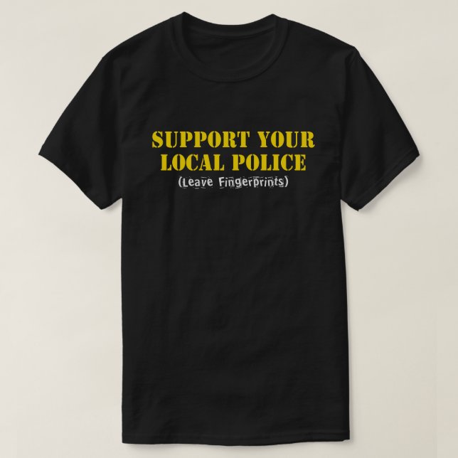 Camiseta Apoie sua polícia local - Deixe impressões digitai (Frente do Design)