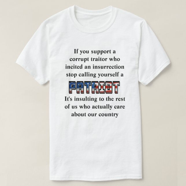 Camiseta Apoie um traidor, pare de se chamar de PATRIOT (Frente do Design)