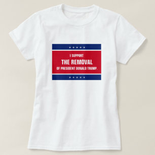 Camiseta Apoio a Remoção do Presidente Donald Trump