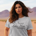 Camiseta Apoio Indesculpável: "Eu Nunca Gostei Dele"<br><div class="desc">Aguarde seu amigo com uma lealdade inabalável e um toque de bunda com nossa camiseta "Eu nunca gostei dele". Apresentando uma tipografia ousada em preto flagrante contra um pano de fundo de cinzas solidárias (a cor pode ser personalizada), esta camisa envia uma mensagem clara de apoio e camaradagem. Quer esteja...</div>