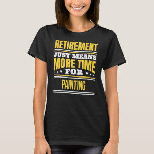 Camiseta Aposentação do Artista Pintor Reformado